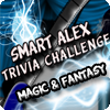 Smart Alex Trivia Challenge - Magic and Fantasy